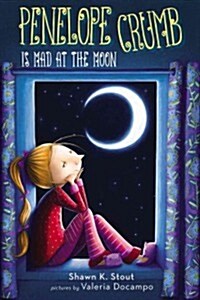 Penelope Crumb Is Mad at the Moon (Hardcover)