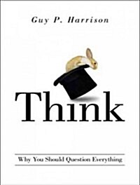 Think: Why You Should Question Everything (MP3 CD)