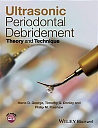 Ultrasonic Periodontal Debridement: Theory and Technique (Paperback)