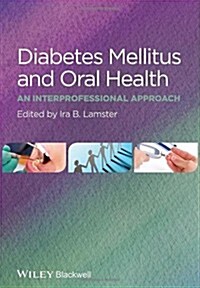 Diabetes Mellitus and Oral Health: An Interprofessional Approach (Paperback)
