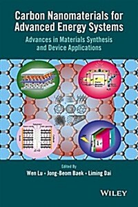 Carbon Nanomaterials for Advanced Energy Systems: Advances in Materials Synthesis and Device Applications (Hardcover)
