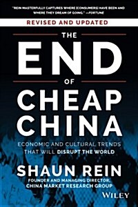 [중고] The End of Cheap China: Economic and Cultural Trends That Will Disrupt the World (Paperback, Revised, Update)