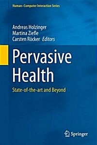 Pervasive Health : State-of-the-Art and beyond (Hardcover)