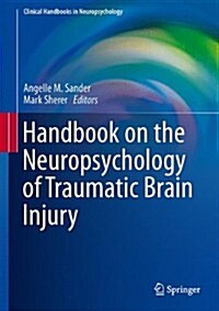 Handbook on the Neuropsychology of Traumatic Brain Injury (Hardcover, 2014)