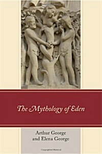The Mythology of Eden (Paperback)