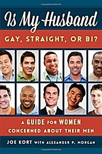 Is My Husband Gay, Straight, or Bi?: A Guide for Women Concerned about Their Men (Hardcover)