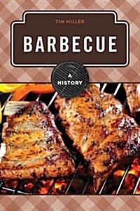 Barbecue: A History (Hardcover)