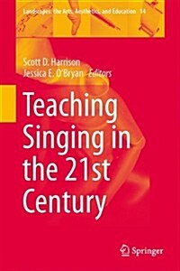 Teaching Singing in the 21st Century (Hardcover)