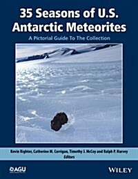 35 Seasons of U.S. Antarctic Meteorites (1976-2010): A Pictorial Guide to the Collection (Hardcover)