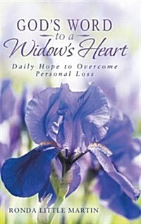 Gods Word to a Widows Heart: Daily Hope to Overcome Personal Loss (Hardcover)