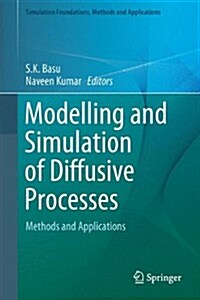 Modelling and Simulation of Diffusive Processes: Methods and Applications (Hardcover, 2014)