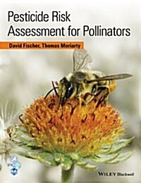 Pesticide Risk Assessment for Pollinators (Hardcover)