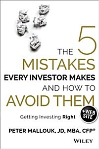 The 5 Mistakes Every Investor Makes and How to Avoid Them: Getting Investing Right (Hardcover)