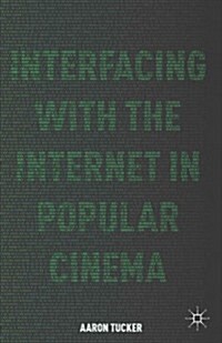 Interfacing With the Internet in Popular Cinema (Hardcover)
