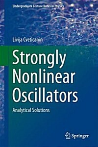 Strongly Nonlinear Oscillators: Analytical Solutions (Paperback, 2014)