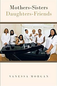 Mothers-Sisters/Daughters-Friends (Paperback)