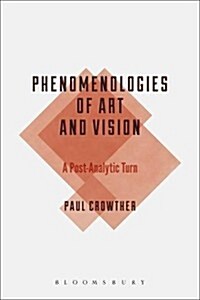 Phenomenologies of Art and Vision : A Post-Analytic Turn (Paperback, NIPPOD)