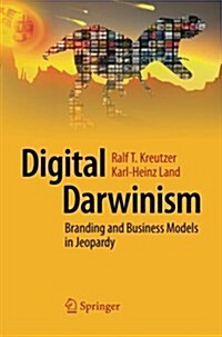 Digital Darwinism: Branding and Business Models in Jeopardy (Paperback, 2015)