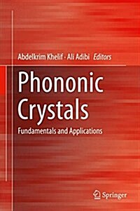 Phononic Crystals: Fundamentals and Applications (Hardcover, 2016)