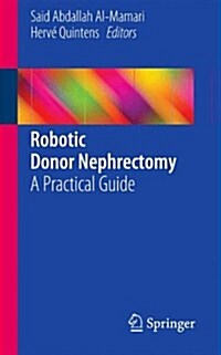 Robotic Donor Nephrectomy: A Practical Guide (Paperback, 2014)