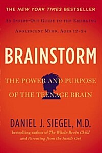 Brainstorm: The Power and Purpose of the Teenage Brain (Paperback)
