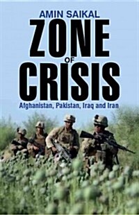 Zone of Crisis: Afghanistan, Pakistan, Iran and Iraq (Hardcover)