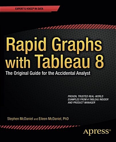 Rapid Graphs with Tableau 8: The Original Guide for the Accidental Analyst (Paperback)
