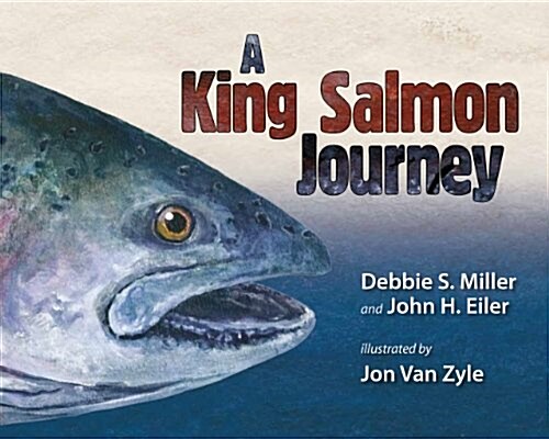 A King Salmon Journey (Hardcover)