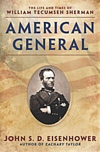 American General: The Life and Times of William Tecumseh Sherman (Hardcover, Deckle Edge)