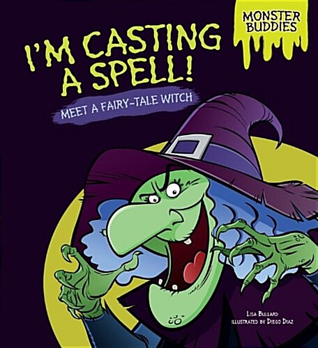 Im Casting a Spell!: Meet a Fairy-Tale Witch (Library Binding)