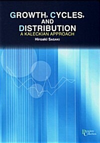 Growth, Cycles, and Distribution: A Kaleckian Approach (Hardcover)
