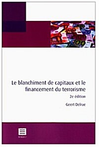 Le Blanchiment de Capitaux Et Le Financement Du Terrorisme: 2ieme Edition (Paperback, 2)