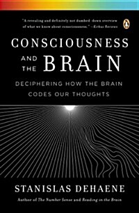 Consciousness and the Brain: Deciphering How the Brain Codes Our Thoughts (Paperback)