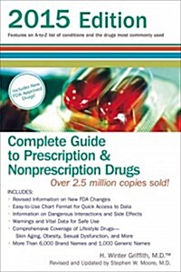 Complete Guide to Prescription and Nonprescription Drugs 2015: Features an A-Z List of Conditions and the Drugs Most Commonly Used, 2015 Edition (Paperback)