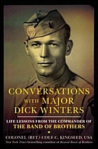 Conversations with Major Dick Winters: Life Lessons from the Commander of the Band of Brothers (Hardcover)