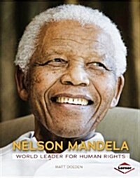 Nelson Mandela: World Leader for Human Rights (Library Binding)
