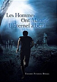 Les Hommes Ont Maudit, LEternel a Beni (Hardcover)