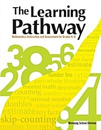 The Learning Pathway: Mathematics Instruction and Assessment for Grades K-6 (Paperback)