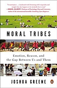 Moral Tribes: Emotion, Reason, and the Gap Between Us and Them (Paperback)