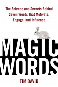 [중고] Magic Words: The Science and Secrets Behind Seven Words That Motivate, Engage, and Influence (Hardcover)