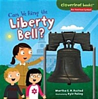 Can We Ring the Liberty Bell? (Paperback)