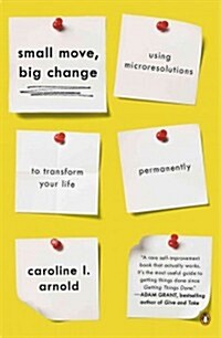 Small Move, Big Change: Using Microresolutions to Transform Your Life Permanently (Paperback)