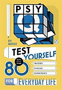 Psy-Q: Test Yourself with More Than 80 Quizzes, Puzzles and Experiments for Everyday Life (Paperback)