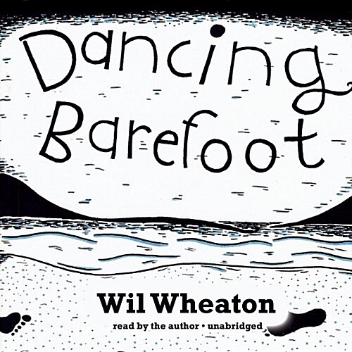 Dancing Barefoot Lib/E: Five Short But True Stories about Life in the So-Called Space Age (Audio CD)