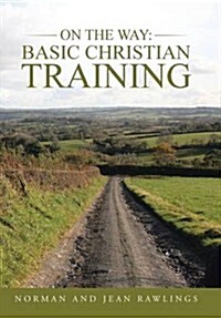 On the Way: Basic Christian Training (Hardcover)