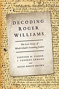 Decoding Roger Williams: The Lost Essay of Rhode Islands Founding Father (Hardcover)