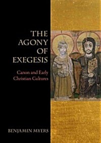 The Agony of Exegesis (Hardcover)