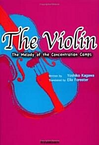 The Violin―The Melody of the Concentration Camps (單行本)