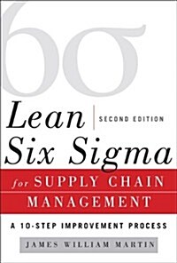 Lean Six SIGMA for Supply Chain Management, Second Edition: The 10-Step Solution Process (Hardcover, 2)