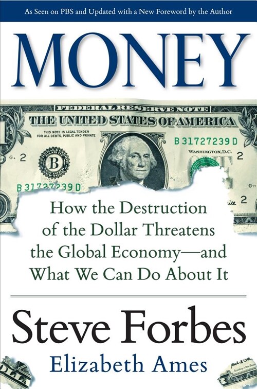 Money: How the Destruction of the Dollar Threatens the Global Economy - And What We Can Do about It (Hardcover)